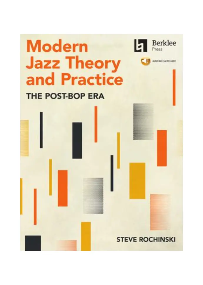 Modern Jazz Theory and Practice The Post Bop Era